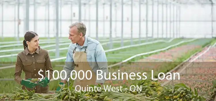 $100,000 Business Loan Quinte West - ON