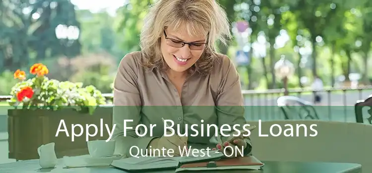 Apply For Business Loans Quinte West - ON