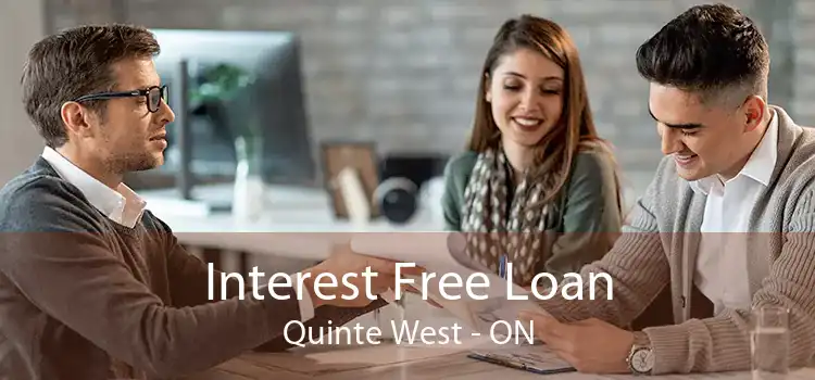 Interest Free Loan Quinte West - ON